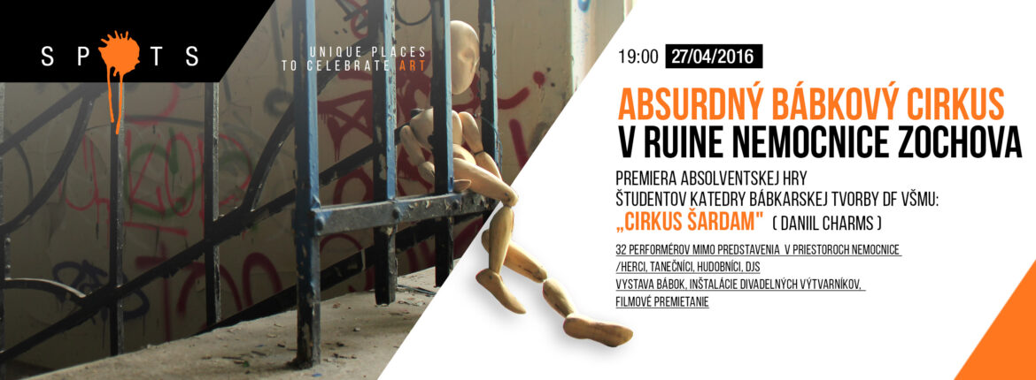 Spots #8:  Absurdný Bábkový cirkus v ruine nemocnice Zochova  postaví realitu na hlavu BOMBING